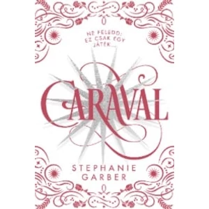 Caraval [Caraval sorozat 1. könyv, Stephanie Garber]