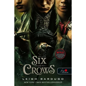 Hat varjú - Six of Crows [Hat varjú sorozat 1. könyv, Leigh Bardugo]