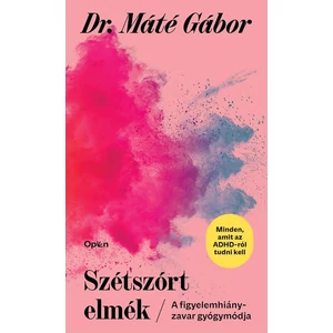 Szétszórt elmék [Dr. Máté Gábor könyv]