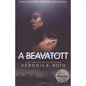 A beavatott [1. könyv, Veronica Roth]