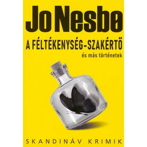 A féltékenység-szakértő és más történetek [Jo Nesbo könyv]