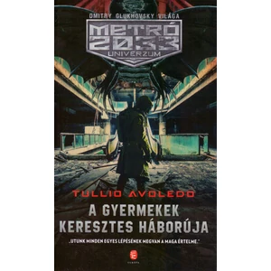 A gyermekek keresztes háborúja [Metro 2033 könyv, Az ég gyökerei 2.]