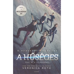 A hűséges [Beavatott 3. könyv, Veronica Roth]