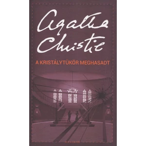 A kristálytükör meghasadt [Miss Marple könyv, Agatha Christie]