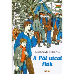 A Pál utcai fiúk [Molnár Ferenc könyv]