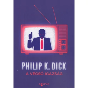 A végső igazság [Philip K. Dick könyv]