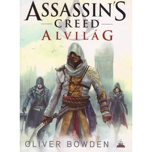 Alvilág [Assassin's Creed sorozat 8. könyv, Oliver Bowden]