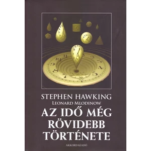 Az idő még rövidebb története [Stephen Hawking és Leonard Mlodinow könyv]