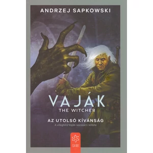 Az utolsó kívánság [Vaják/Witcher 1. könyv, Andrzej Sapkowski]