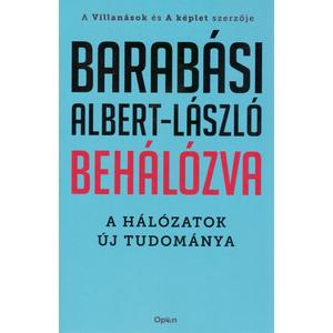 Behálózva - A hálózatok új tudománya [Barabási Albert-László könyv]