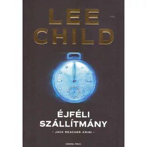 Éjféli szállítmány [22. Jack Reacher könyv, Lee Child]