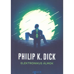 Elektronikus álmok [Philip K. Dick könyv]