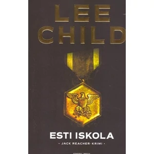 Esti iskola [21. Jack Reacher könyv, Lee Child]