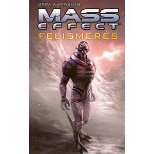 Felismerés [Mass Effect sorozat 1. könyv, Drew Karpyshyn]
