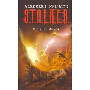 Kihalt mezők [Stalker könyv]