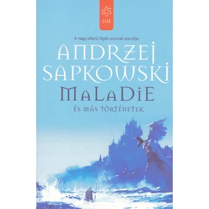 Maladie és más történetek [Andrzej Sapkowski könyv]