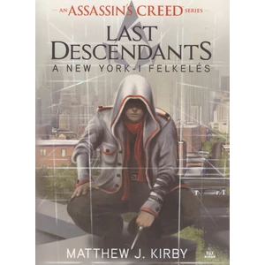 A New York-i felkelés [Assassin's Creed: Last Descendants sorozat 1. könyv]