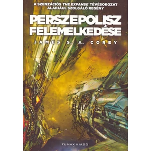 Perszepolisz felemelkedése [Térség sorozat 7. könyv, James S. A. Corey]