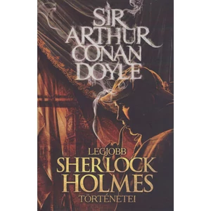 Sir Arthur Conan Doyle legjobb Sherlock Holmes történetei