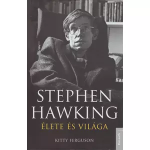 Stephen Hawking élete és világa [Kitty Ferguson könyv]