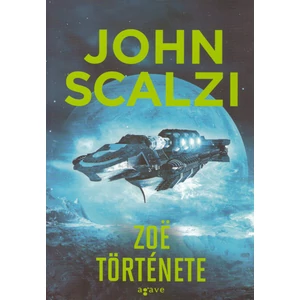 Zoë története [Vének háborúja sorozat 4. könyv, John Scalzi]