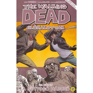 A Suttogó háború [The Walking Dead képregénysorozat 27. könyv]