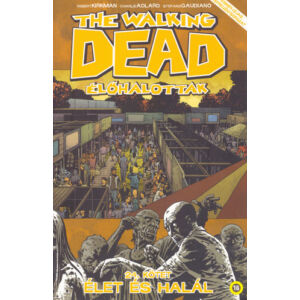 Élet és halál [The Walking Dead 24. képregény]