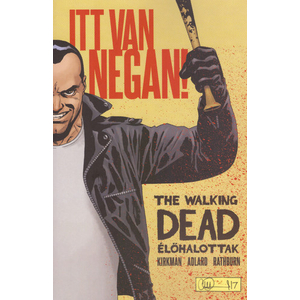 Itt van Negan! [The Walking Dead képregény különszám]