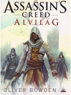 Alvilág [Assassin's Creed sorozat 8. könyv, Oliver Bowden]