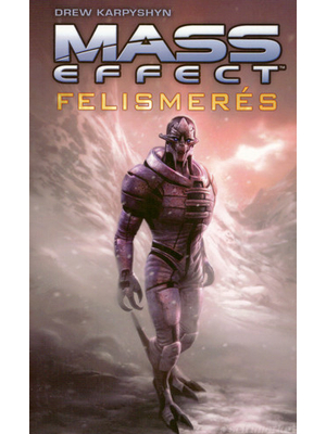 Felismerés [Mass Effect sorozat 1. könyv, Drew Karpyshyn]
