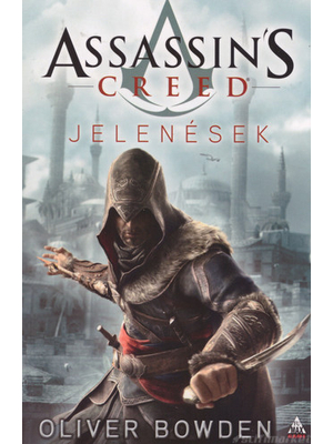 Jelenések [Assassin's Creed sorozat 4. könyv, Oliver Bowden]