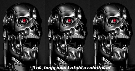 3 terminator - a robotok nem veszélytelenek